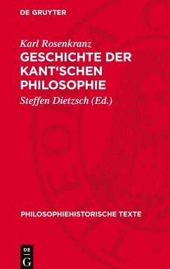 Geschichte der Kant'schen Philosophie - Rosenkranz, Karl