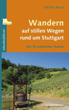 Wandern auf stillen Wegen rund um Stuttgart - Buck, Dieter