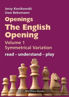 Openings - The English Opening Vol. 1 Symmetrical Variation - Konikowski, Jerzy;Bekemann, Uwe