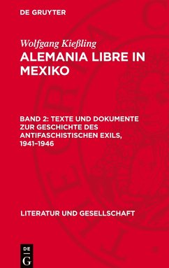 Alemania Libre in Mexiko, Band 2, Texte und Dokumente zur Geschichte des antifaschistischen Exils, 1941¿1946 - Kießling, Wolfgang