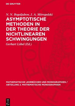 Asymptotische Methoden in der Theorie der nichtlinearen Schwingungen - Bogoljubow, N. N.;Mitropolski, J. A.