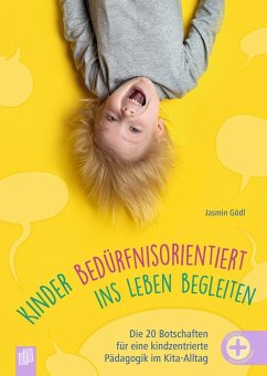 Kinder bedürfnisorientiert ins Leben begleiten - Gödl, Jasmin