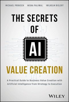 The Secrets of AI Value Creation (eBook, PDF) - Proksch, Michael; Paliwal, Nisha; Bielert, Wilhelm