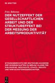 Der Nutzeffekt der gesellschaftlichen Arbeit und der Struktureffekt bei der Messung der Arbeitsproduktivität