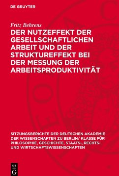 Der Nutzeffekt der gesellschaftlichen Arbeit und der Struktureffekt bei der Messung der Arbeitsproduktivität - Behrens, Fritz