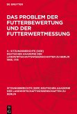 Das Problem der Futterbewertung und der Futterwertmessung, X., Sitzungsberichte [der] Deutschen Akademie der Landwirtschaftswissenschaften zu Berlin 1968, 17/6