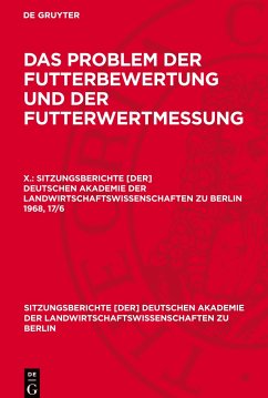 Das Problem der Futterbewertung und der Futterwertmessung, X., Sitzungsberichte [der] Deutschen Akademie der Landwirtschaftswissenschaften zu Berlin 1968, 17/6