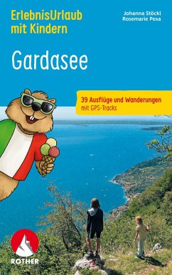 ErlebnisUrlaub mit Kindern Gardasee - Stöckl, Johanna;Pexa, Rosemarie