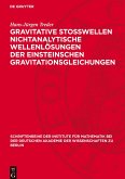 Gravitative Stosswellen nichtanalytische Wellenlösungen der einsteinschen Gravitationsgleichungen