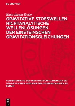 Cover Gravitative Stosswellen nichtanalytische Wellenlösungen der einsteinschen Gravitationsgleichungen