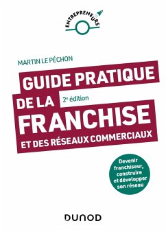 Guide pratique de la franchise et des réseaux commerciaux - 2e éd. (eBook, ePUB) - Le Péchon, Martin