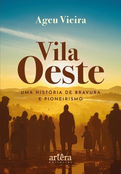 Cover Vila Oeste: Uma História de Bravura e Pioneirismo (eBook, ePUB)