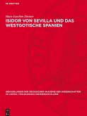 Isidor von Sevilla und das westgotische Spanien