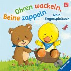 Ohren wackeln, Beine zappeln: Mein Fingerspielbuch. Babybuch ab 9 Monaten