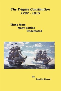 The Frigate Constitution 1797 - 1815 - Pierre, Paul St