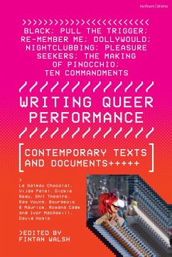 Writing Queer Performance - Le Gateau Chocolat; Beau, Dickie; Young, Rachael; Maurice; Theatre; Cade, Rosana; Macaskill, Ivor; Hoyle, David; Patel, Vijay