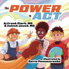 The Power to Act - Clark, MD Frank; Javed, MD Zainub
