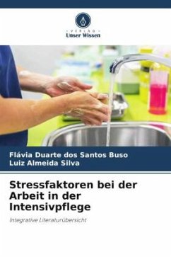 Stressfaktoren bei der Arbeit in der Intensivpflege - Duarte dos Santos Buso, Flávia;Almeida Silva, Luiz