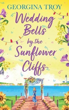 Wedding Bells by the Sunflower Cliffs - Troy, Georgina