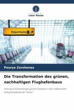 Die Transformation des grünen, nachhaltigen Flughafenbaus - Zarshenas, Pourya