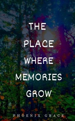 The Place Where Memories Grow - Grace, Phoenix