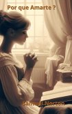 Por que Amarte ? (ESPIRITUALIDAD, CONCIENCIA, AMOR A DIOS, CREER, CONFIAR, FE., #1) (eBook, ePUB) Por que Amarte ? (ESPIRITUALIDAD, CONCIENCIA, AMOR A DIOS, CREER, CONFIAR, FE., #1) (eBook, ePUB)