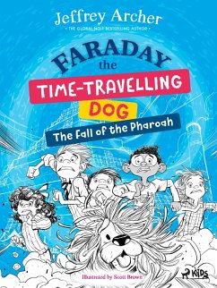 Faraday The Time-Travelling Dog: The Fall of the Pharoah (eBook, ePUB) - Archer, Jeffrey