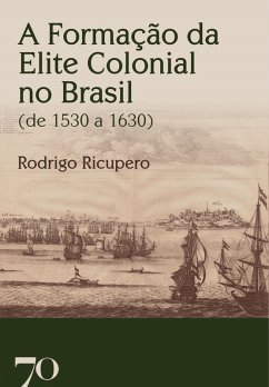 A Formação da Elite Colonial no Brasil (eBook, ePUB) - Ricupero, Rodrigo
