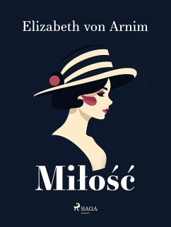 Miłość (eBook, ePUB) - von Arnim, Elizabeth