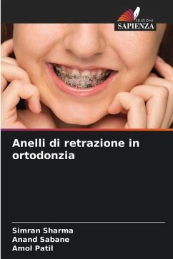 Anelli di retrazione in ortodonzia - Sharma, Simran;Sabane, Anand;Patil, Amol