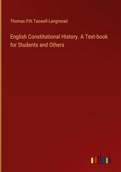 English Constitutional History. A Text-book for Students and Others