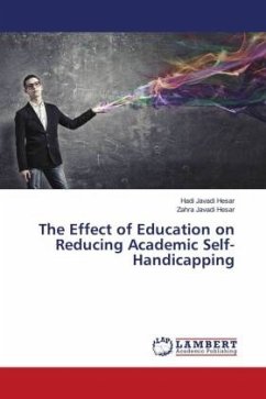 The Effect of Education on Reducing Academic Self-Handicapping - Hesar, Hadi Javadi;Hesar, Zahra Javadi