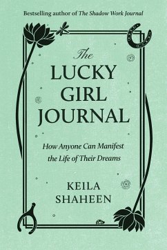 The Lucky Girl Journal - Shaheen, Keila