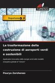La trasformazione della costruzione di aeroporti verdi e sostenibili