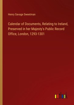 Calendar of Documents, Relating to Ireland, Preserved in her Majesty's Public Record Office, London, 1293-1301