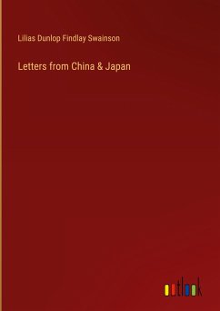 Letters from China & Japan - Swainson, Lilias Dunlop Findlay