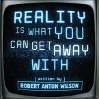 Reality Is What You Can Get Away With