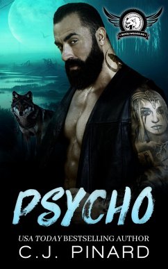 Psycho: A Shifter MC Romance (Bayou Wolves MC, #1) (eBook, ePUB) - Pinard, C. J.