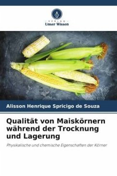 Qualität von Maiskörnern während der Trocknung und Lagerung - Spricigo de Souza, Alisson Henrique