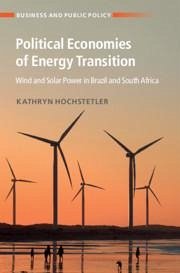 Political Economies of Energy Transition - Hochstetler, Kathryn (London School of Economics and Political Scien