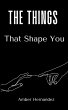 The Things That Shape You - Bild 1