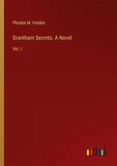 Grantham Secrets. A Novel