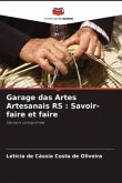 Garage das Artes Artesanais RS : Savoir-faire et faire