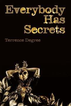 Everybody Has Secrets - Degree, Terrence