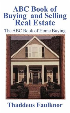 ABC Book of Buying and Selling Real Estate - Faulknor, Thaddeus