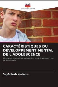 CARACTÉRISTIQUES DU DÉVELOPPEMENT MENTAL DE L'ADOLESCENCE - Kozimov, Sayfullokh