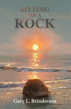 Sitting on a Rock (eBook, ePUB) - Brinderson, Gary L.