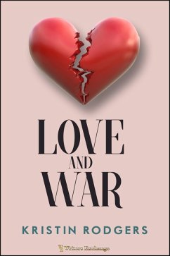 Love and War (eBook, ePUB) - Rodgers, Kristin