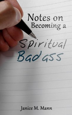 Notes on Becoming a Spiritual Baddass... - Mann, Janice M