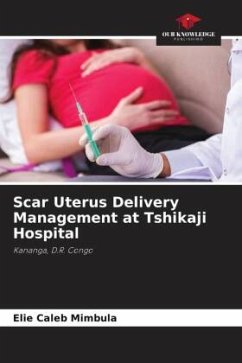 Scar Uterus Delivery Management at Tshikaji Hospital - Mimbula, Elie Caleb